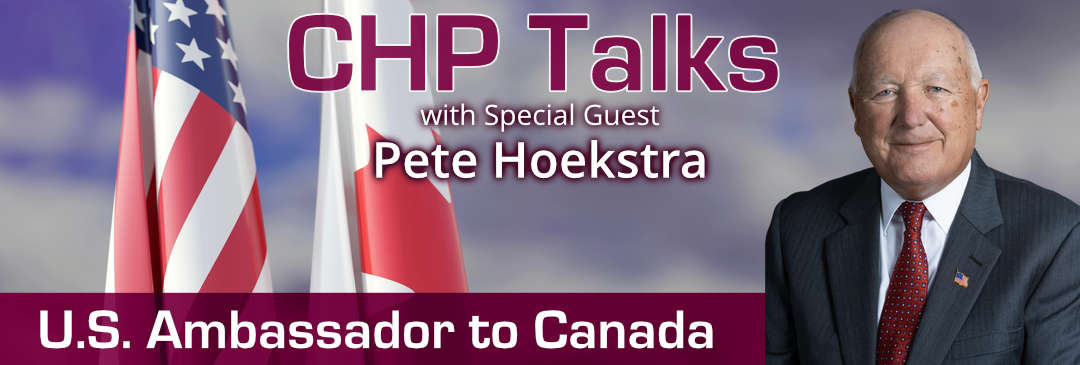 Watch CHP Talks with Special Guest, Pete Hoekstra